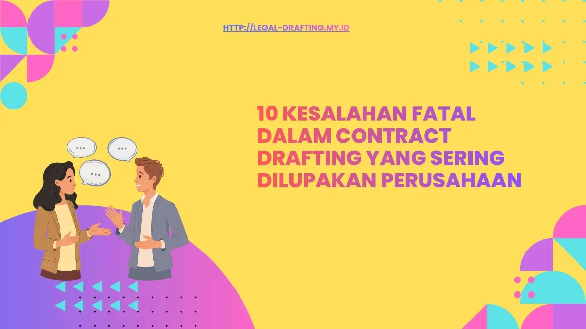 10 Kesalahan Fatal dalam Contract Drafting yang Sering Dilupakan Perusahaan