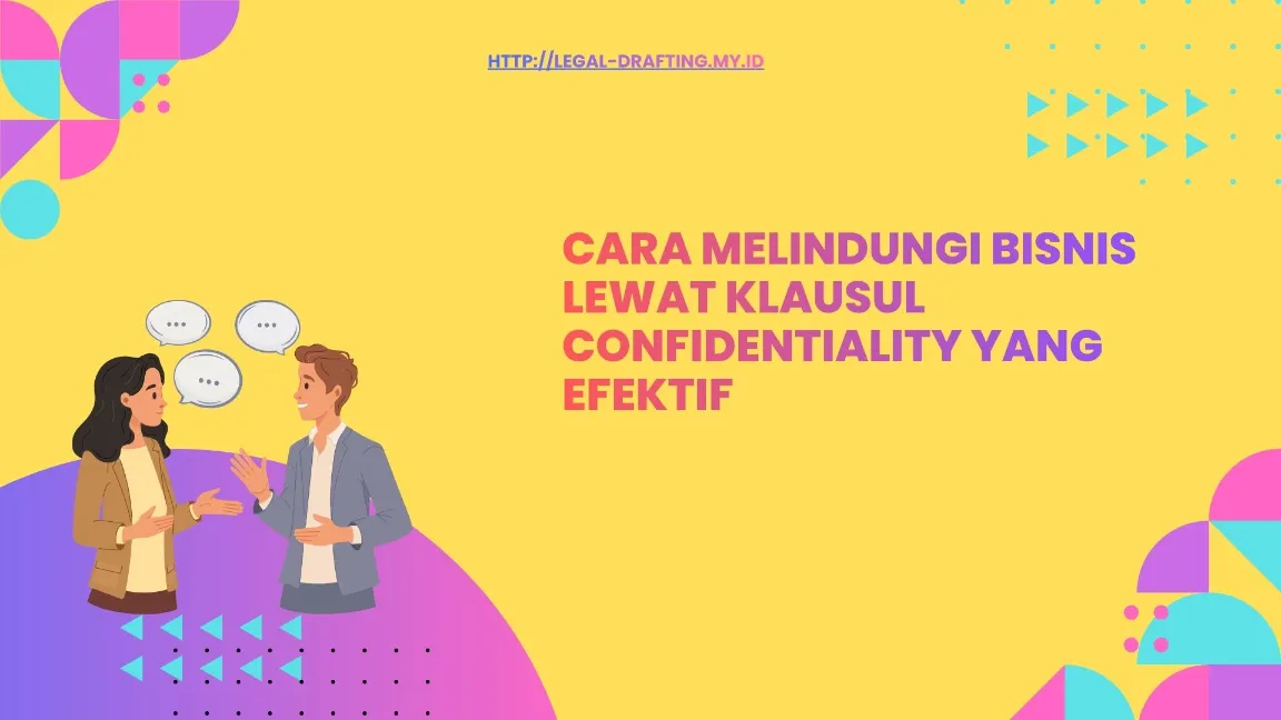 Cara Melindungi Bisnis Lewat Klausul Confidentiality yang Efektif