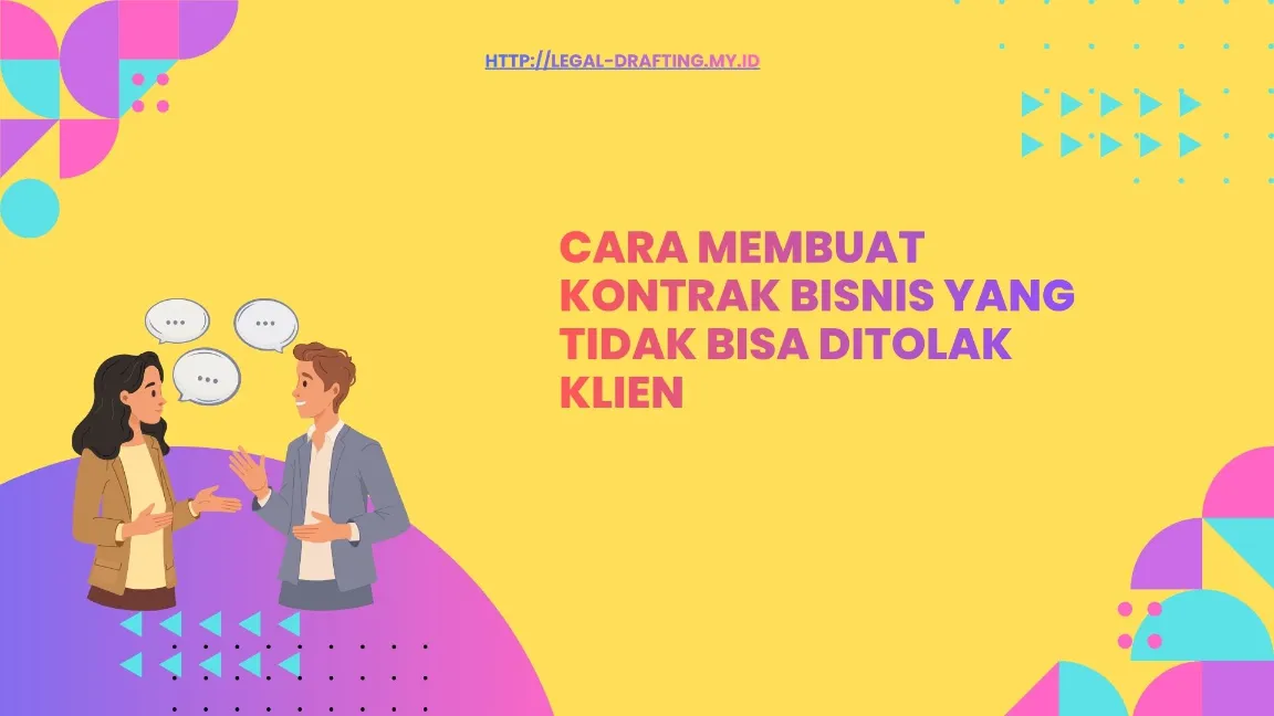 Cara Membuat Kontrak Bisnis yang Tidak Bisa Ditolak Klien
