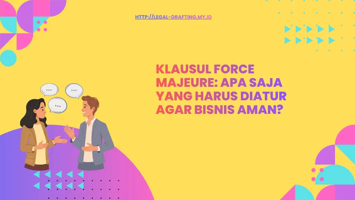 Klausul Force Majeure: Apa Saja yang Harus Diatur Agar Bisnis Aman?