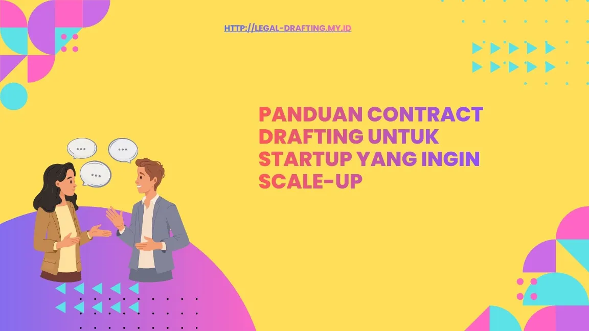 Panduan Contract Drafting untuk Startup yang Ingin Scale-Up